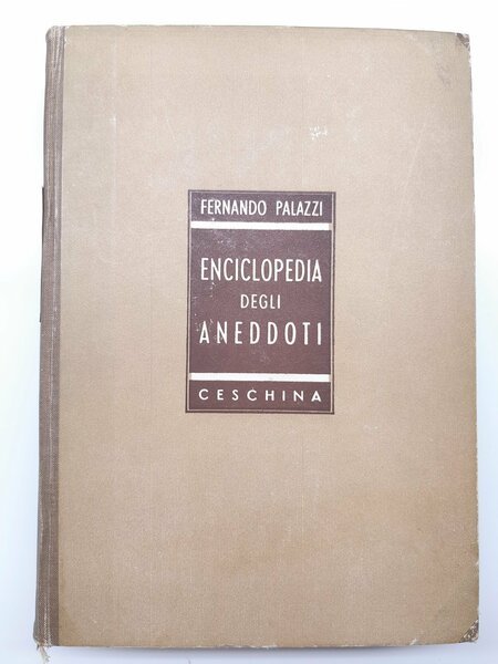 Fernando Palazzi Enciclopedia degli aneddoti Ceschina 1943