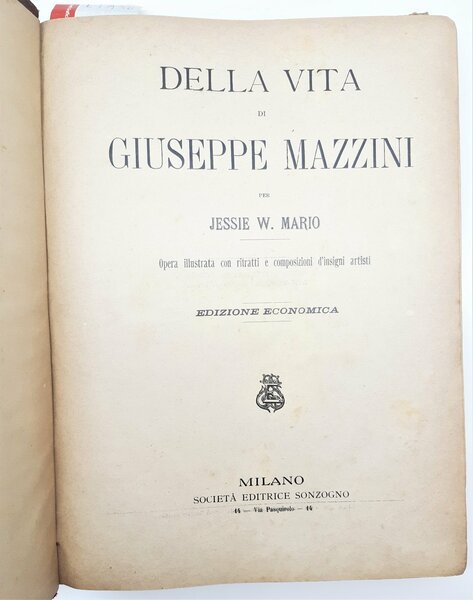 Della vita di Giuseppe Mazzini per Jessi W Mario Sonzogno …