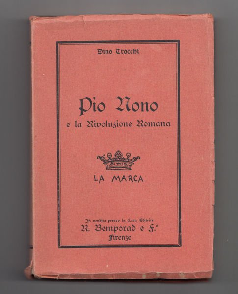 Dino Trocchi Pio IX e la rivoluzione romana Bemporad 1934