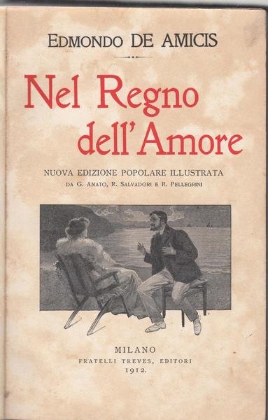 Edmondo De Amicis-Nel Regno Dell'amore-Treves 1912- L2417