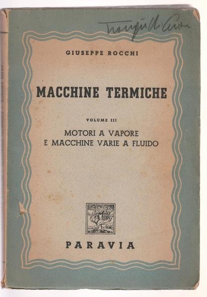 G. Rocchi Macchine Termiche Vol. Iii Motori A Vapore Paravia …