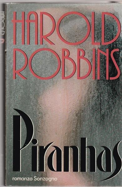 H. Robbins Piranha Sonzogno 1992 1∞ Ed. L5880