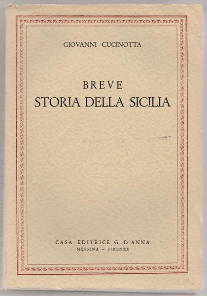 G. Cucinotta Breve Storia Della Sicilia D'anna Ed. 1958 L5917
