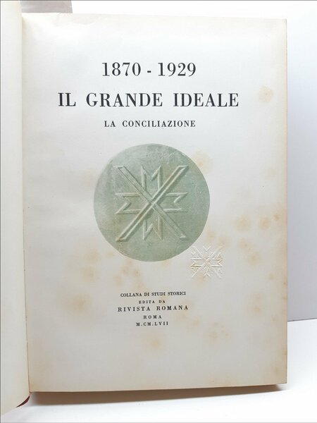 1870-1929 Il grande ideale la conciliazione Rivista Romana 1957