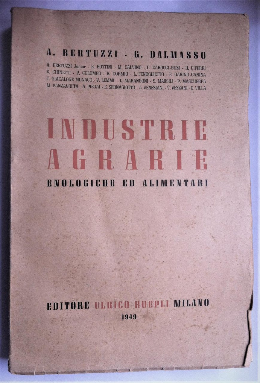 A. Bertuzzi G. Dalmasso Industrie agrarie enologiche ed alimentari Ulrico …