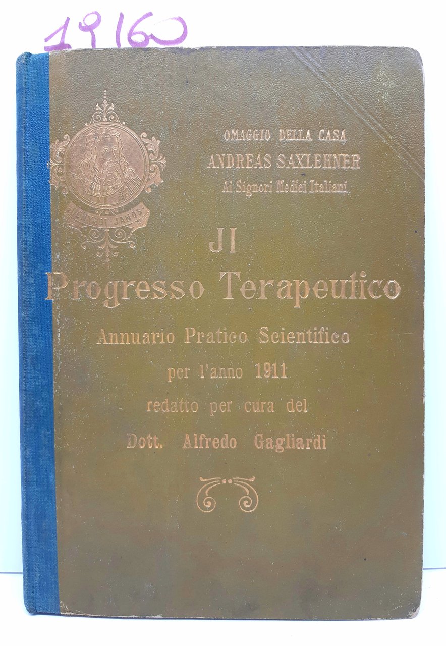 A. Gagliardi Il Progresso terapeutico annuario pratico scientifico per l'anno …