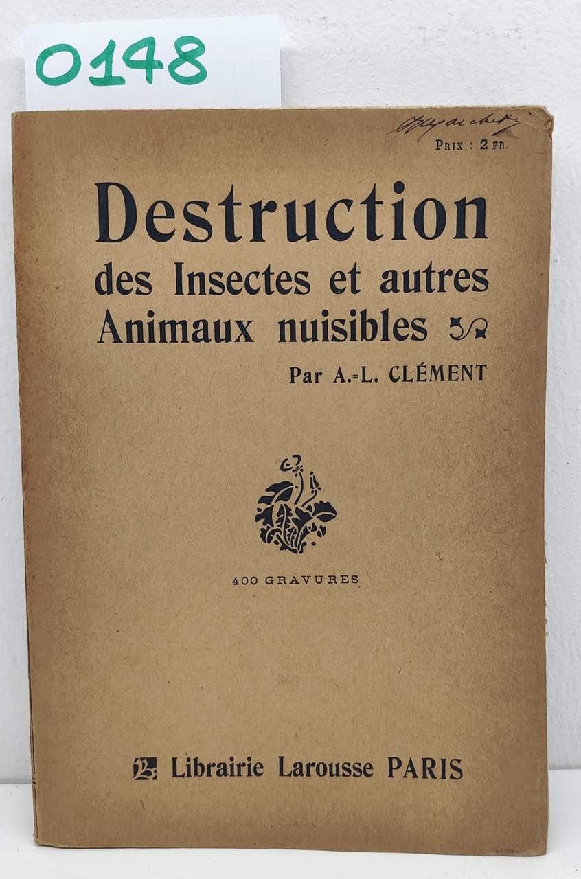 A. L. Clement Destruction Des Insectes Et Autres Animaux Nuisible-Larousse