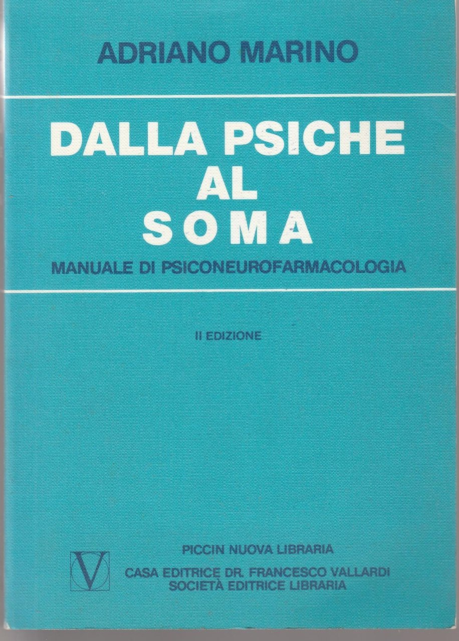 A. Marino Dalla Psiche Al Soma Manuale Psiconeurofarmacologia 1989 B4851