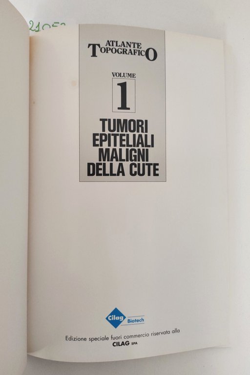A. Morresi Tumori epiteliali maligni della cute Atlante topografico 2 …