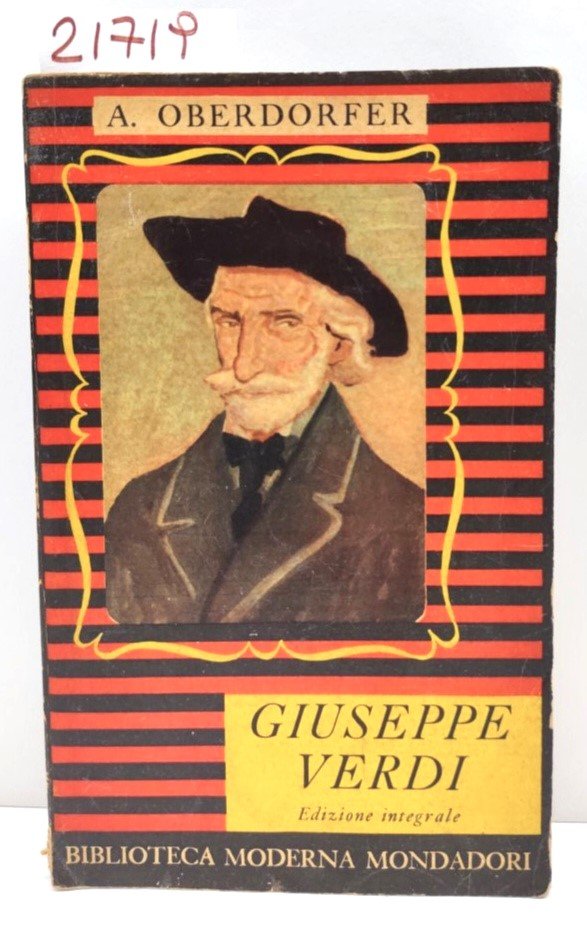 A. Oberdorfer Giuseppe Verdi edizione integrale Mondadori 1949