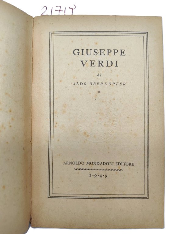 A. Oberdorfer Giuseppe Verdi edizione integrale Mondadori 1949