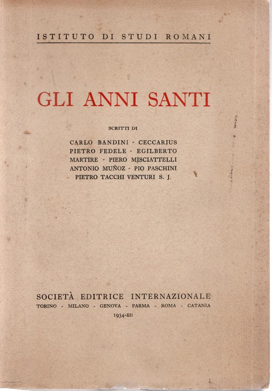 Aa.Vv.-Gli Anni Santi Soc. Editrice Internazionale 1934-L4133