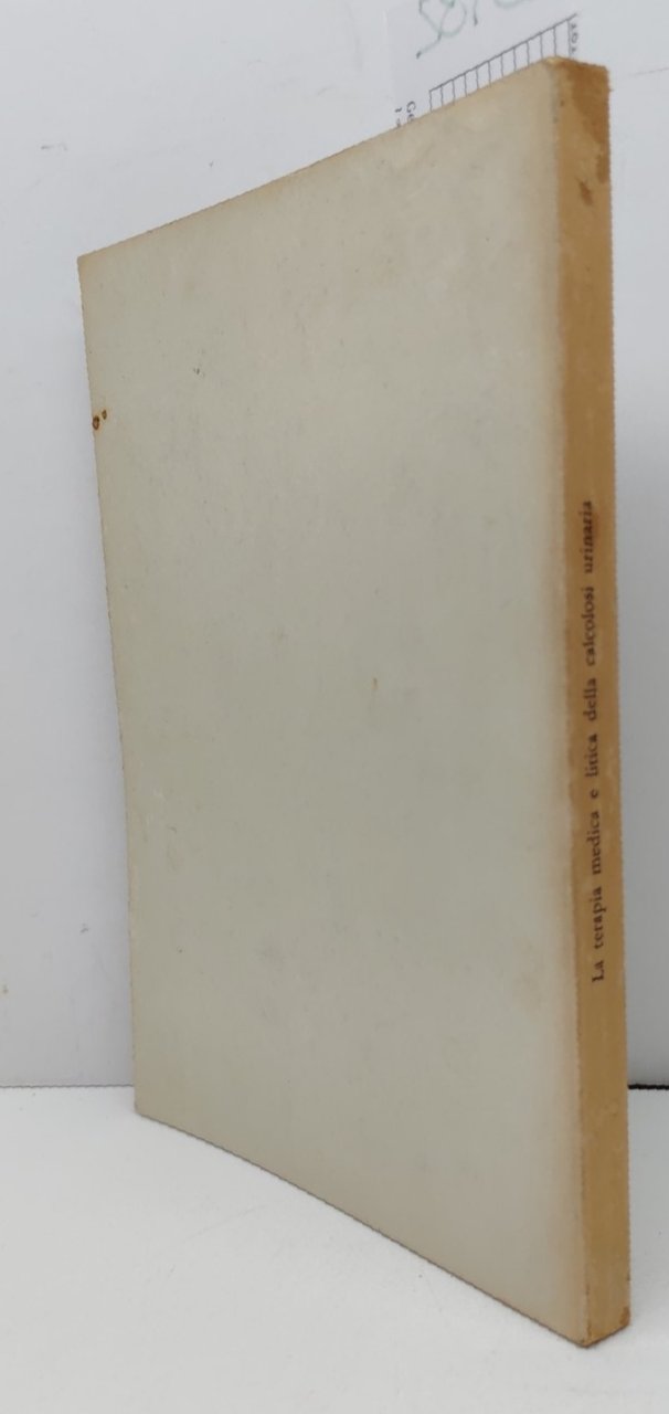 Aa.Vv. La terapia medica e litica della calcolosi urinaria 1965