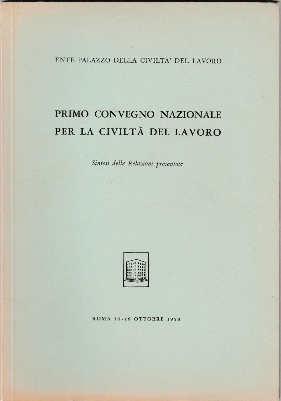 Aa.Vv. Primo Convegno Nazionale Per La Civilta' Del Lavoro Roma …