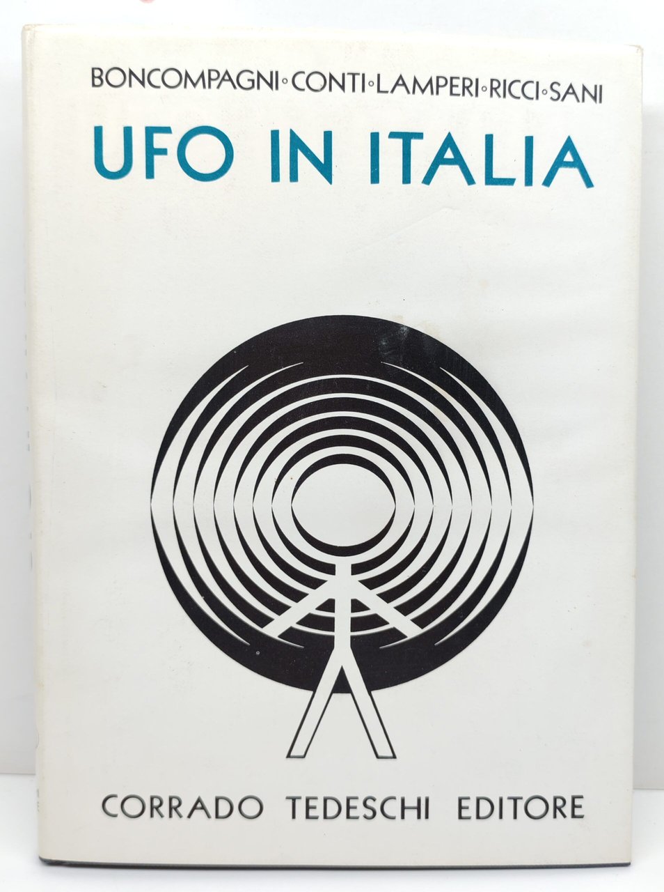Aa. Vv. Ufo in Italia 1° volume periodo 1907-1953 Tedeschi