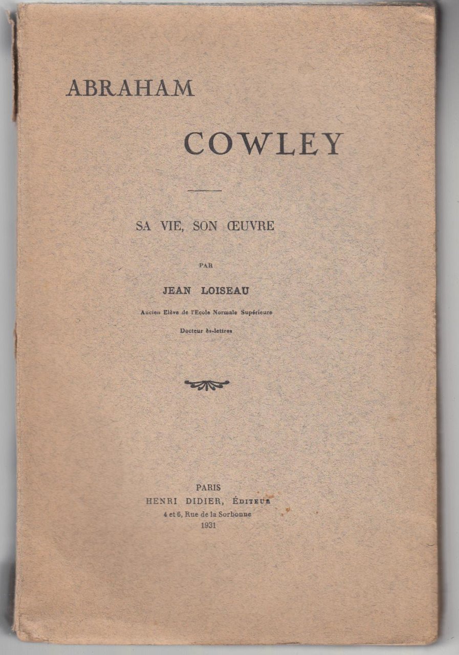 Abraham Cowley Sa Vie Son Ceuvre Par Jean Loiseau Paris …