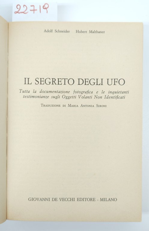 Adolfo Schneider, Hubert Malthaner Il segreto degli UFO De Vecchi …