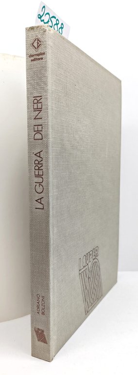 Adriano Bolzoni La guerra dei neri Ciarrapico 1981