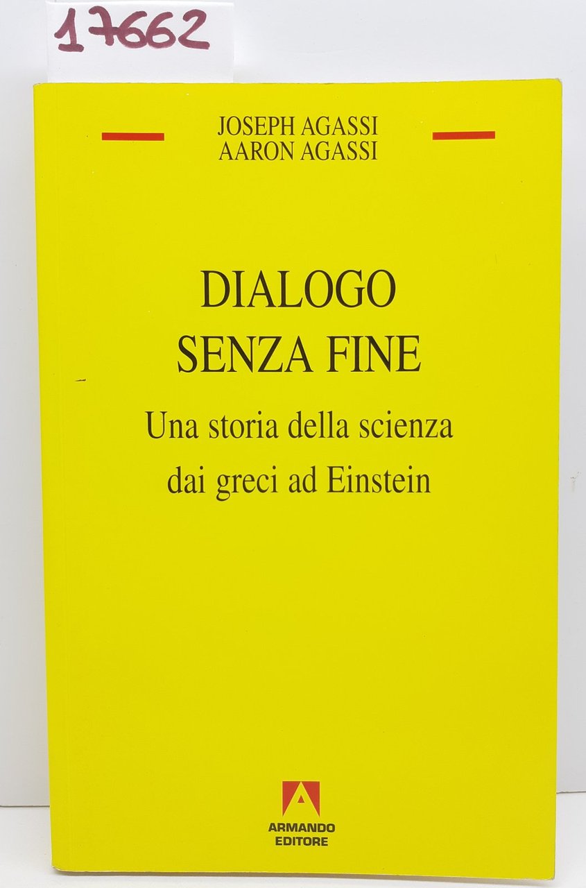 Agassi Dialogo senza fine una storia della scienza dai Greci …