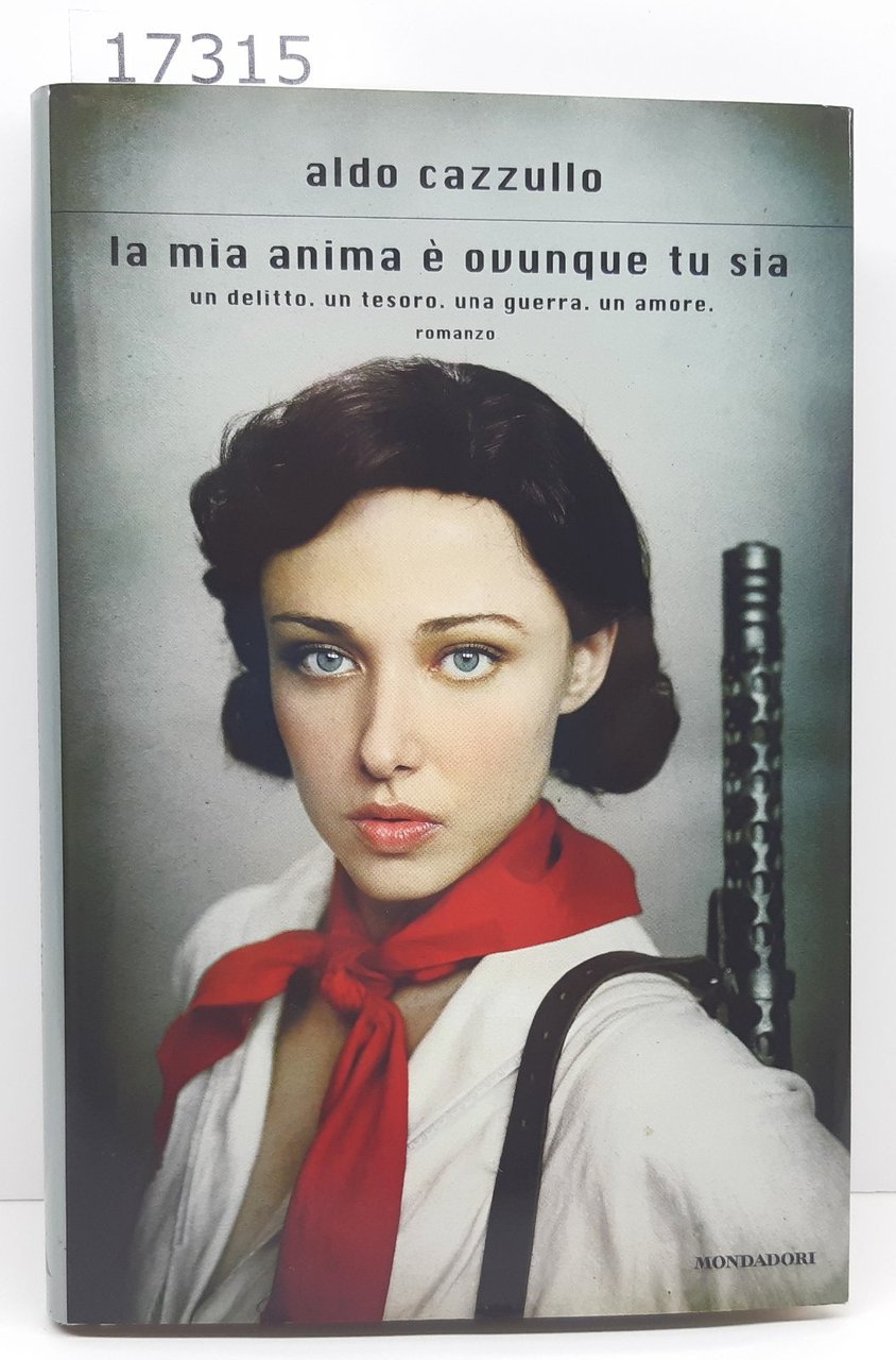 Aldo Cazzullo La mia anima Ë ovunque tu sia Mondadori …