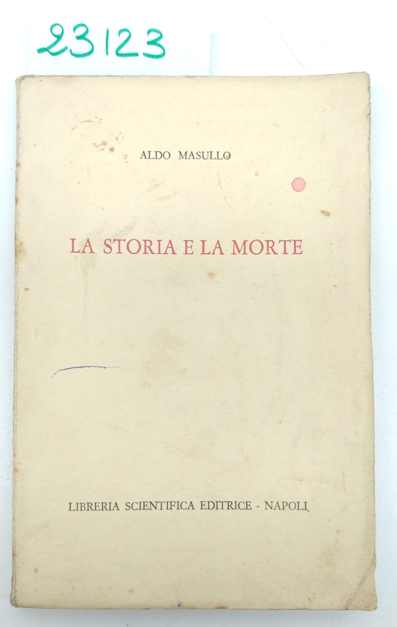 Aldo Masullo La storia e la morte Libreria scientifica editrice … | Immagine principale