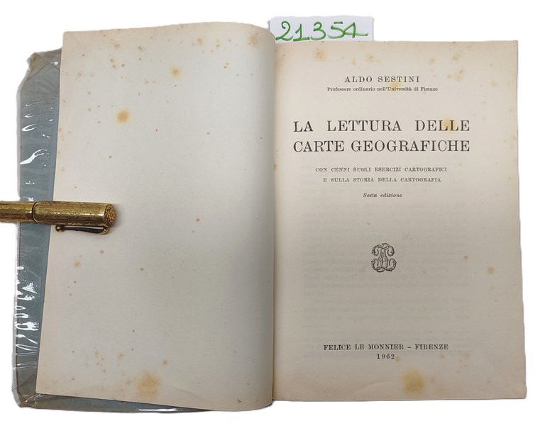 Aldo Sestini La lettura delle carte geografiche Le Monnier 1962