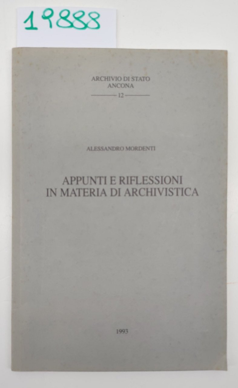 Alessandro Mordenti Appunti e riflessioni in materia di archivistica 1993 …