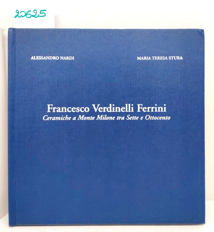 Alessandro Nardi Maria Teresa Stura Francesco Verdini Ferrini ceramica Montemilone …