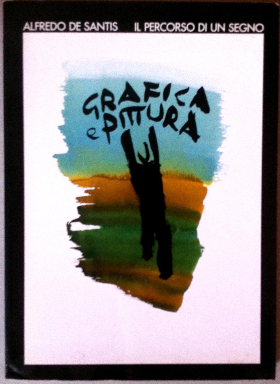 Alfredo De Santis Grafica E Pittura Il Percorso Di Un …