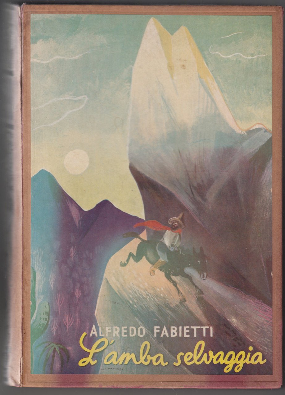 Alfredo Fabietti- L'ambra Selvaggia Ed. Genio 1937-L3833
