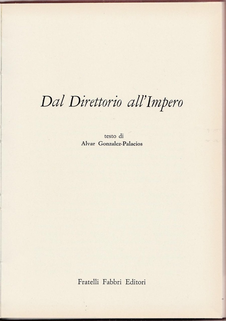 Alvar Gonzales Palacios DAL DIRETTORIO ALL'IMPERO F.Lli Fabbri 1966-L4749