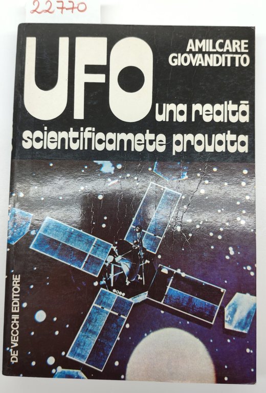 Amilcare Giovanditto UFO una realtà scientificamente provata De Vecchi 1980