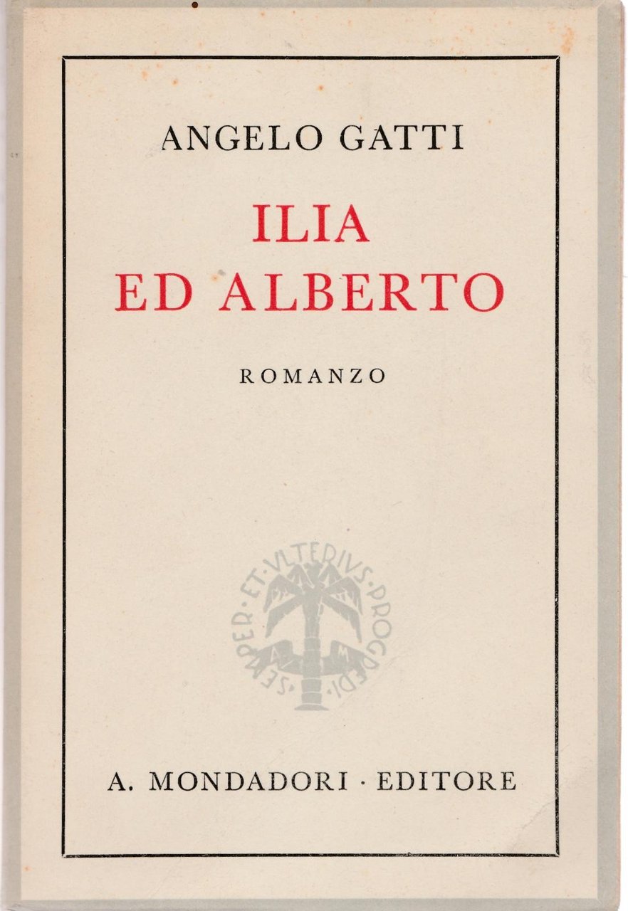 Angelo Gatti Ilia E Alberto 8∞ Edizione Mondadori 1941 L5725