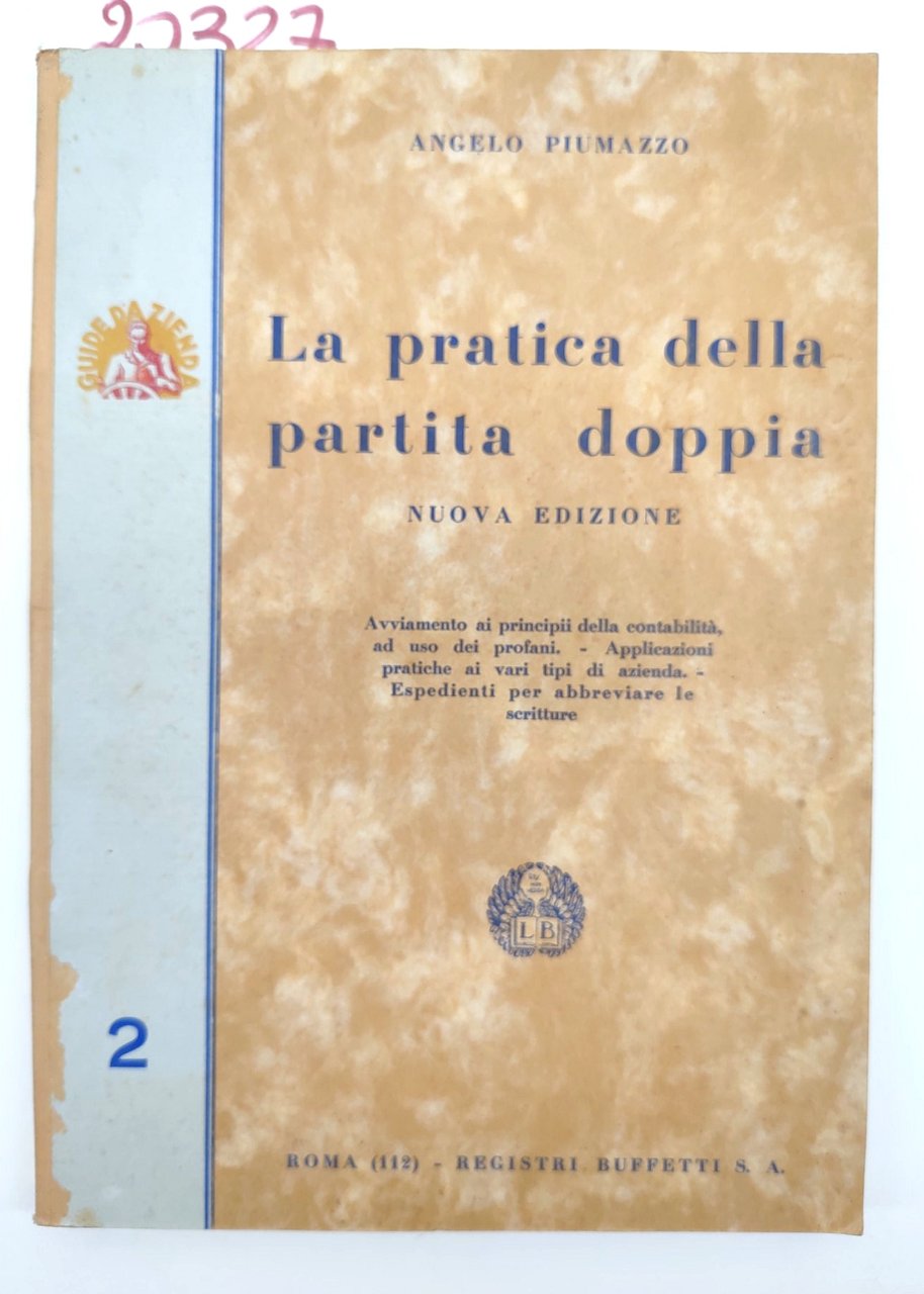 Angelo Piumazzo La pratica della partita doppia nuova edizione Buffetti …
