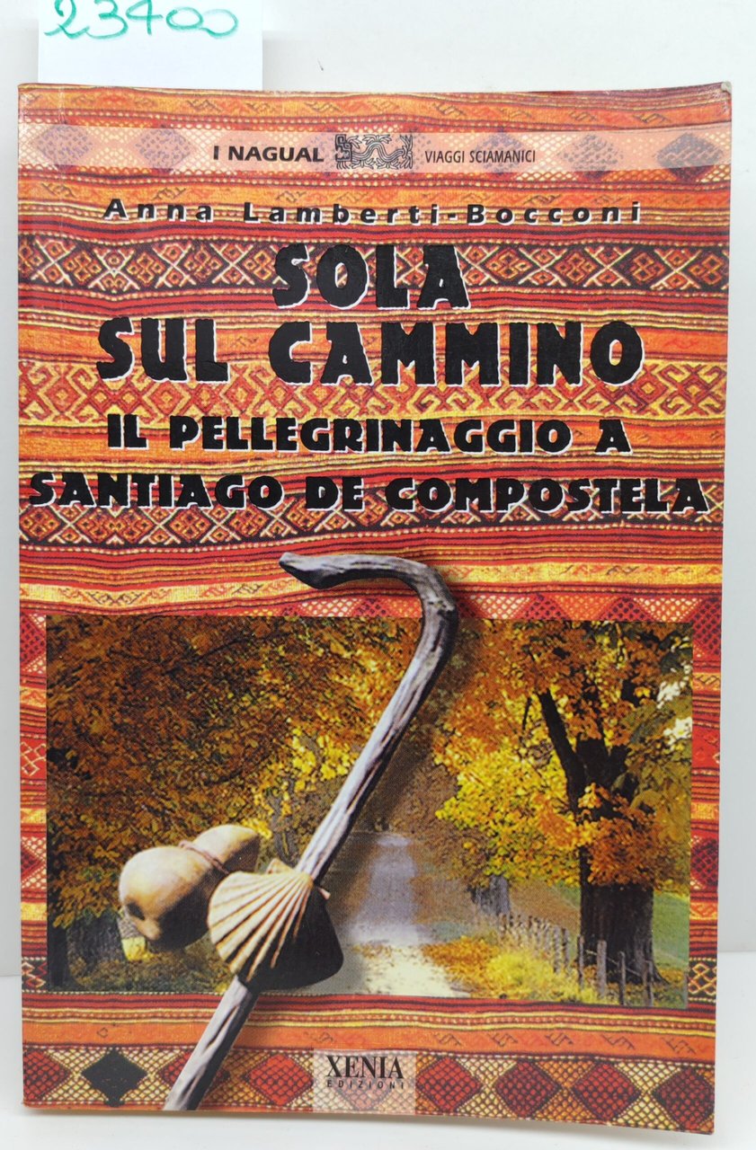 Anna Lamberti Bocconi Sola sul cammino il pellegrinaggio a Santiago … | Immagine principale