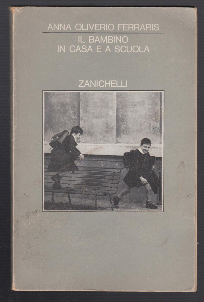 Anna Oliverio Ferraris-Il Bambino In Casa E A Scuola- Zanichelli …