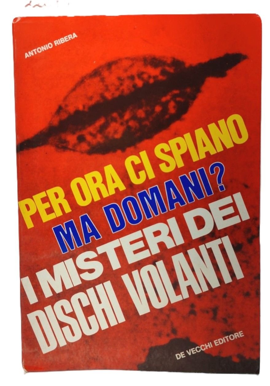 Antonio Ribera Per ora ci spiano ma domani? I misteri …