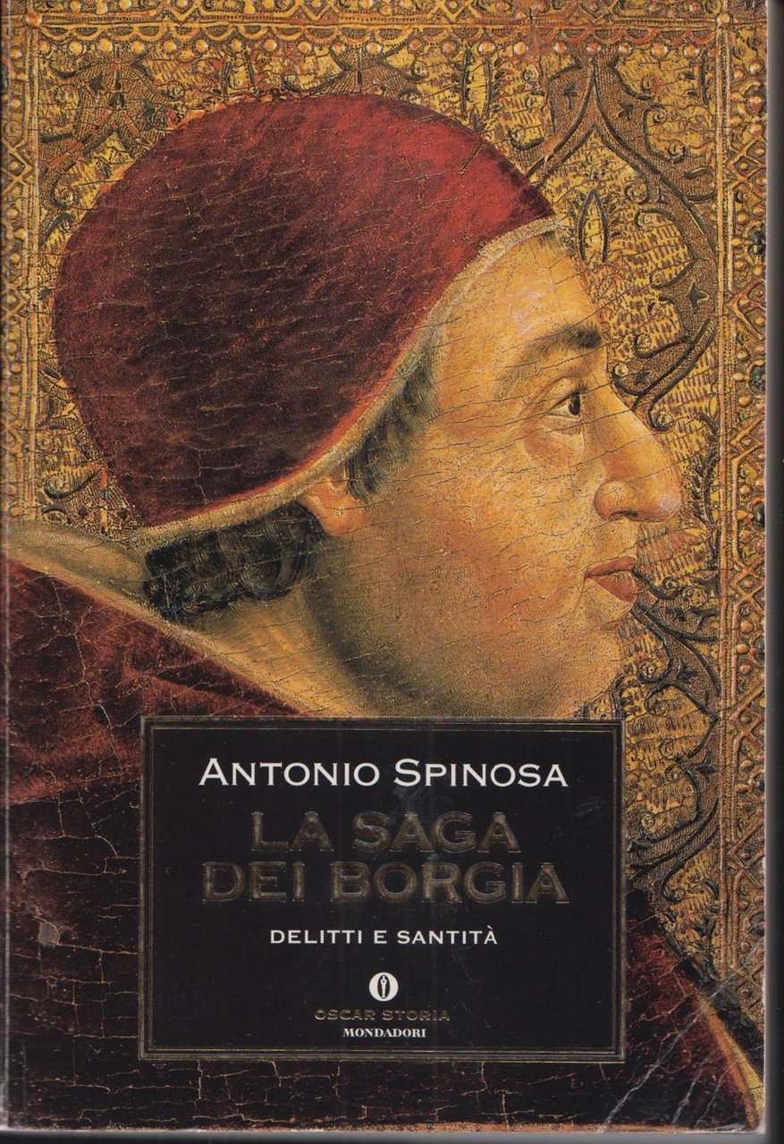 Antonio Spinosa La saga dei Borgia Oscar Mondadori 2001