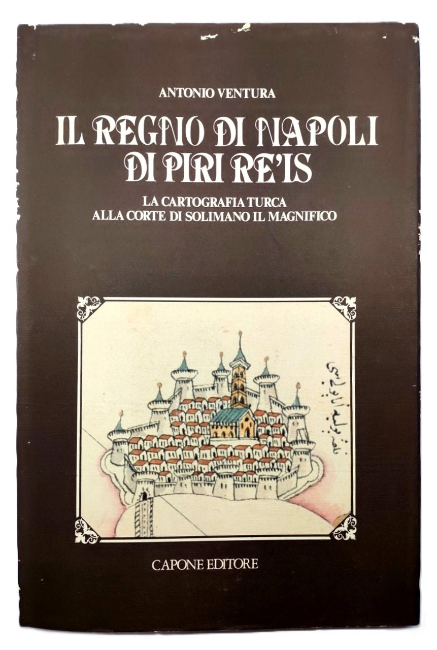 Antonio Ventura Il Regno di Napoli di Piri Re'Is la …