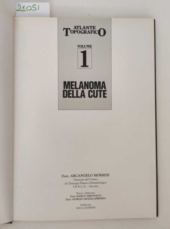 Arcangelo Morresi Melanoma della cute Atlante topografico 2 volumi Cilag …