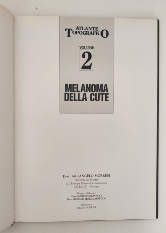 Arcangelo Morresi Melanoma della cute Atlante topografico 2 volumi Cilag …