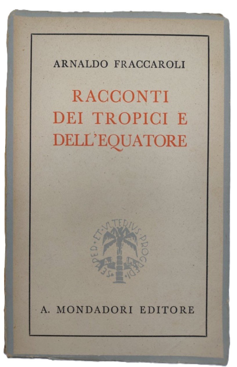Arnaldo Fraccaroli Racconti dei tropici e dell'equatore Mondadori 1° edizione …