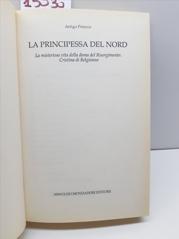 Arrigo Petacco La principessa del nord Cristina di Belgioioso Mondadori …