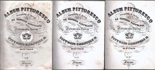 ARTE-ALBUM PITTORESCO DISEGNATO ED INCISO DA SAVERIO PISTOLESI-3 VOLUMI-1861