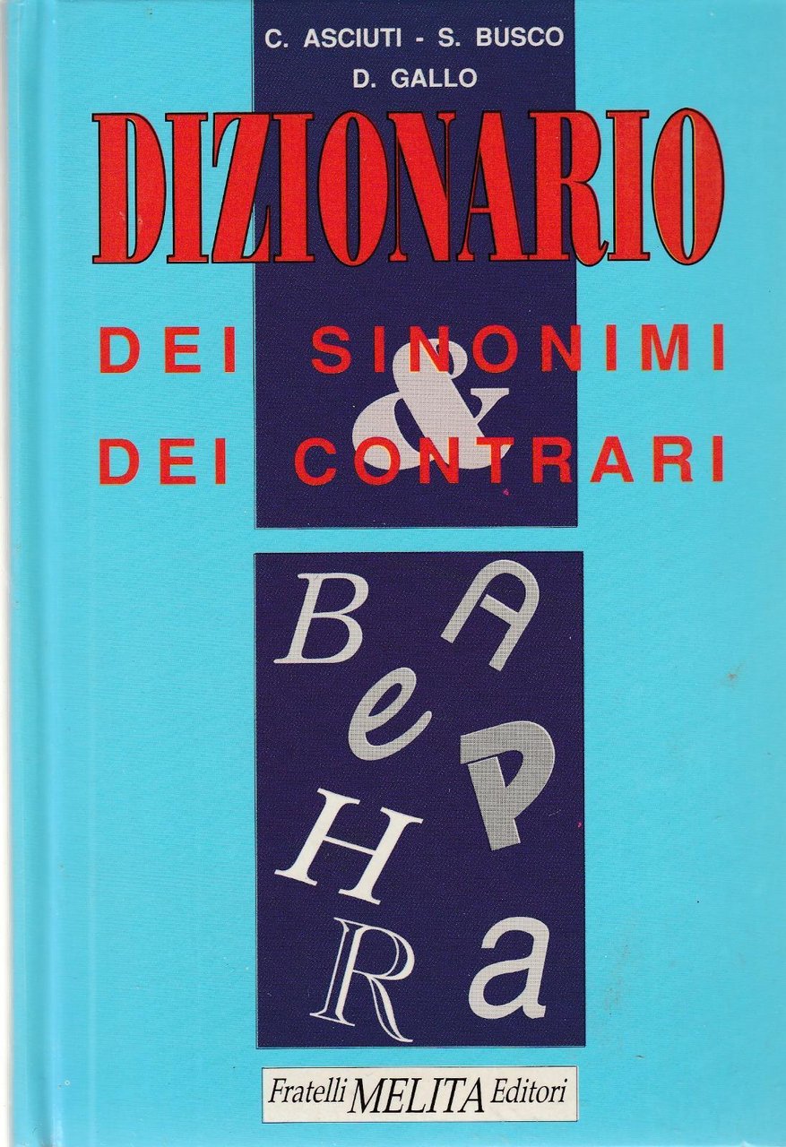 Asciuti Busto Gallo Dizionario Dei Sinonimi E Dei Contrari 1993 …
