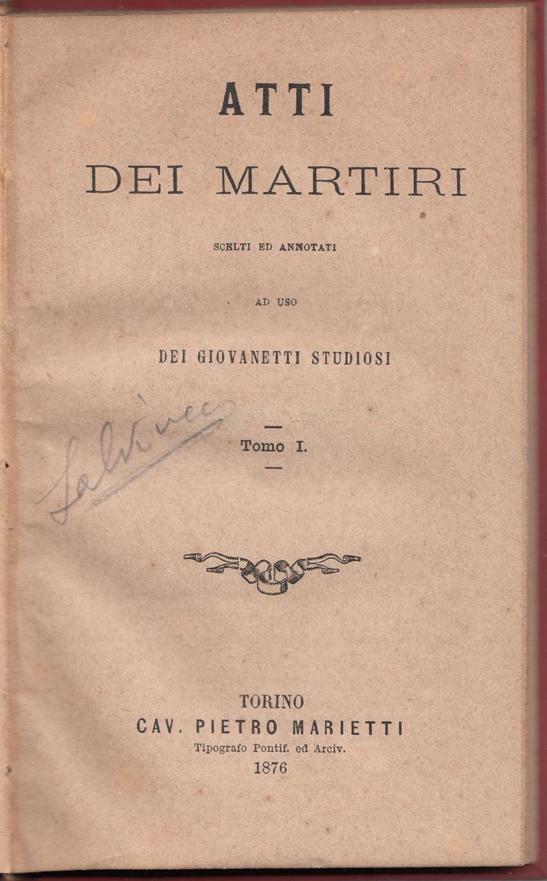 Atti Dei Martiri Ad Uso Dei Giovanetti Studiosi Tomo I-Marietti …