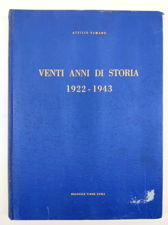 Attilio Tamaro Venti anni di storia 1922-1943 Tiber Roma 1953 …