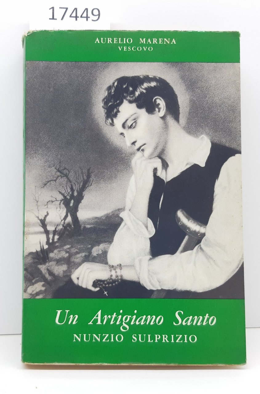 Aurelio Marena Un artigiano Santo Nunzio Sulprizio edizioni Paoline 1961