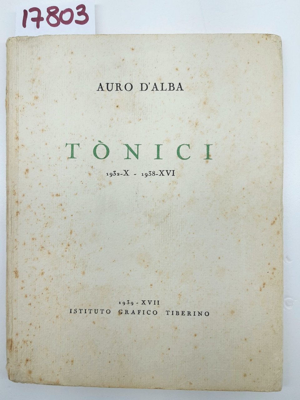 Auro d'Alba Tonici 1932-1938 Istituto grafico Tiberino 1939