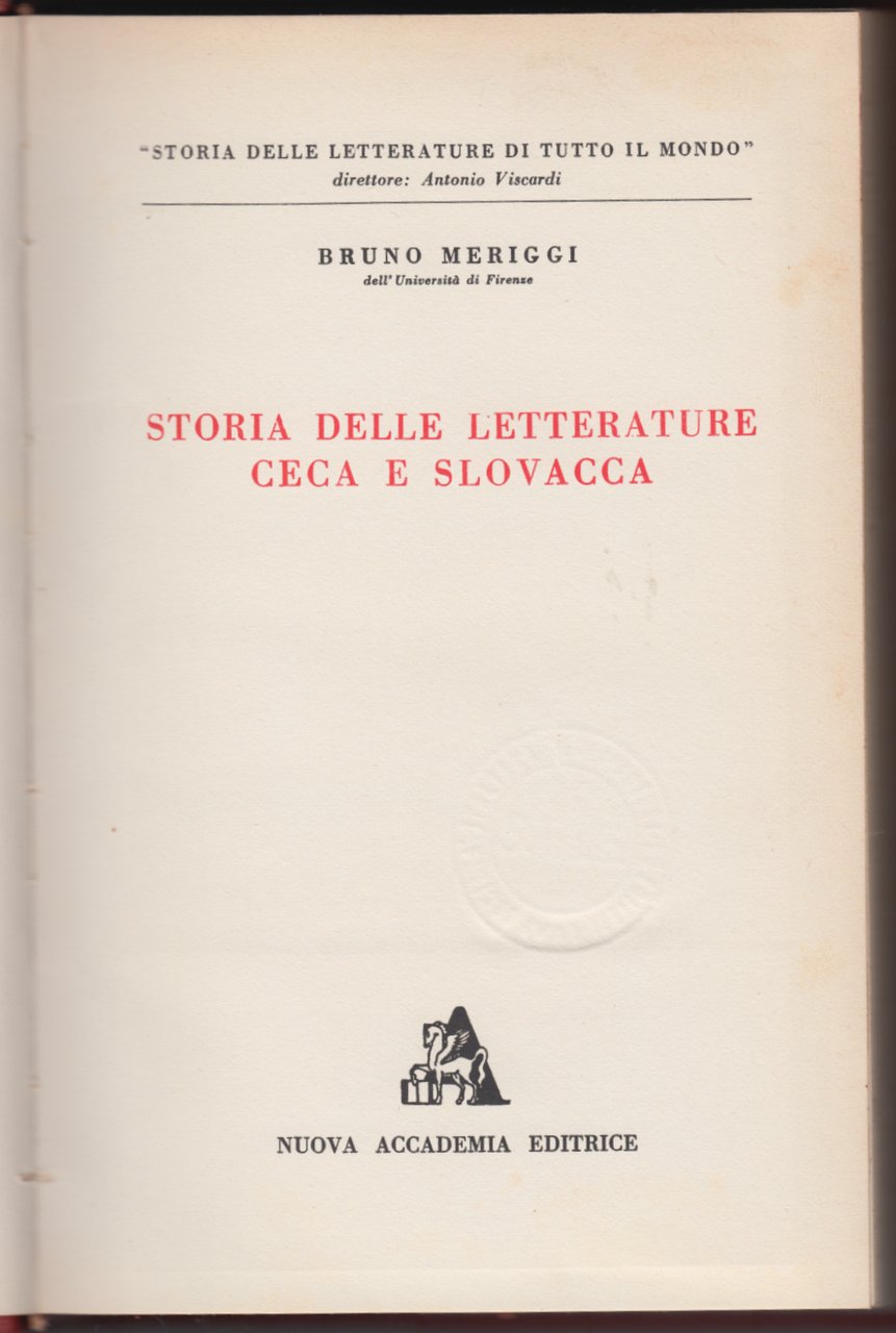 B. Meriggi -Storia Delle Letterature Ceca E Slovacca-Accademia 1958-L3460
